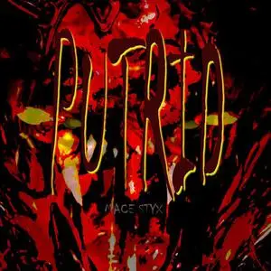 «Putrid» by Mace Styx