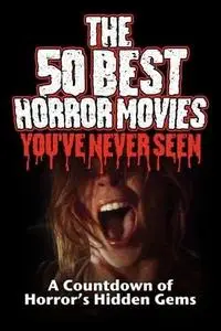 The 50 Best Horror Movies You've Never Seen (2014)