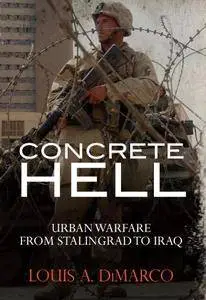 Concrete Hell: Urban Warfare From Stalingrad to Iraq (Repost)