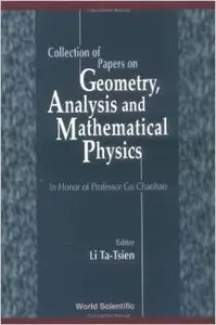 Collection of Papers on Geometry, Analysis and Mathematical Physics: In Honor of Professor Gu Chaohao by T. T. Li