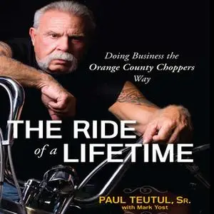 «The Ride of a Lifetime» by Paul Teutul