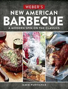 Weber's New American Barbecue(TM): A Modern Spin on the Classics (repost)