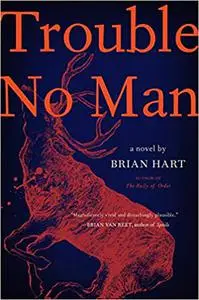 Trouble No Man: A Novel