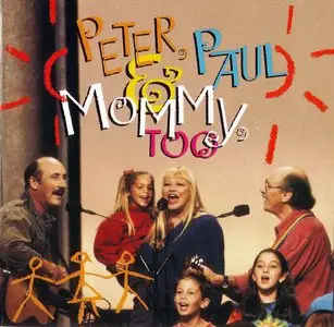 Peter, Paul & Mary - Peter, Paul & Mommy, Too (1993)