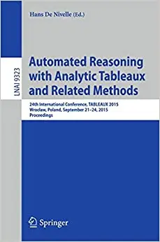 Automated Reasoning with Analytic Tableaux and Related Methods (Repost)