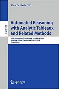 Automated Reasoning with Analytic Tableaux and Related Methods (Repost)