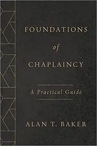 Foundations of Chaplaincy: A Practical Guide