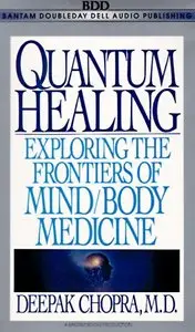 Quantum Healing: Exploring the Frontiers of Mind/Body Medicine [repost]