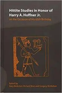 Hittite Studies in Honor of Harry A. Hoffner, Jr: On the Occasion of His 65th Birthday