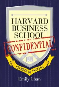 Harvard Business School Confidential: Secrets of Success (repost)
