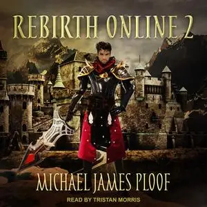 «Rebirth Online 2» by Michael James Ploof