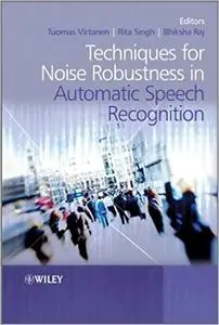 Techniques for Noise Robustness in Automatic Speech Recognition (Repost)