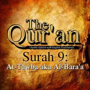 «The Qur'an (Arabic Edition with English Translation) - Surah 9 - At-Tawba aka Al-Bara'a» by Traditonal