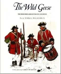 The Wild Geese - the Irish Brigades of France and Spain