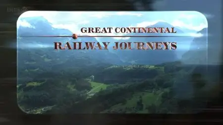 BBC - Great Continental Railway Journeys (2012)