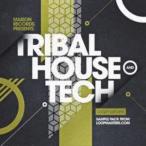 Loopmasters Maison Records Tribal House and Tech MULTiFORMAT