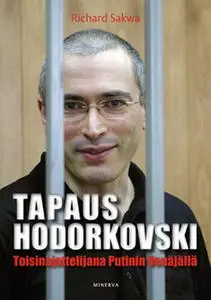 «Tapaus Hodorkovski» by Richard Sakwa