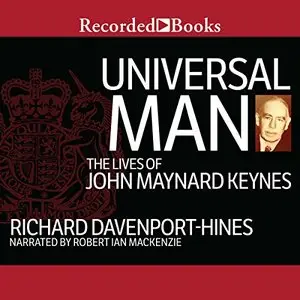 Universal Man: The Lives of John Maynard Keynes [Audiobook]