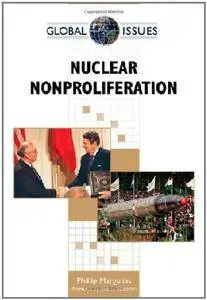 Nuclear Nonproliferation (Global Issues (Facts on File))(Repost)