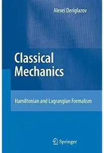 Classical Mechanics: Hamiltonian and Lagrangian Formalism [Repost]