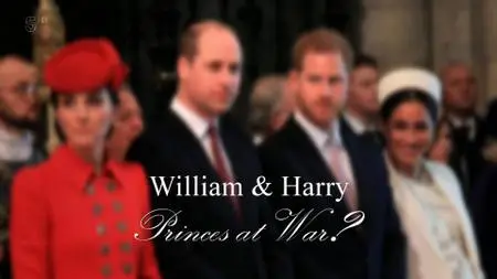 Ch5. - William And Harry: Princes At War? (2019)