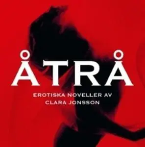 «Åtrå» by Clara Jonsson