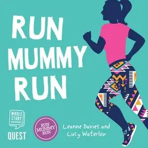 «Run Mummy Run» by Leanne Davies