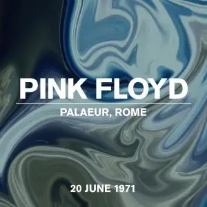 Pink Floyd - Palaeur, Rome, 20 June 1971 (2021)
