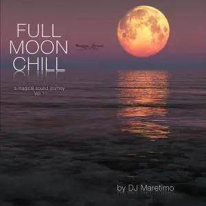 V.A. - Full Moon Chill - A Magical Sound Journey Vol. 1 (2017)