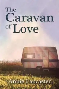 «The Caravan of Love» by Annie Lancaster