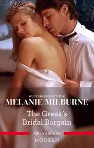 «The Greek's Bridal Bargain» by MELANIE MILBURNE