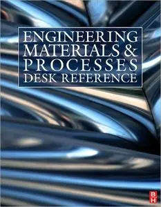 Engineering Materials and Processes Desk Reference (repost)