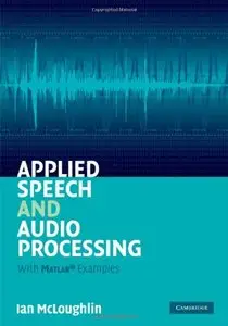 Applied Speech and Audio Processing: With Matlab Examples