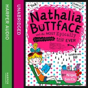 «Nathalia Buttface and the Most Epically Embarrassing Trip Ever» by Nigel Smith