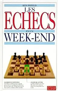 Ken Whyld, "Les échecs en un week-end"