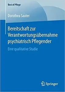 Bereitschaft zur Verantwortungsübernahme psychiatrisch Pflegender: Eine qualitative Studie