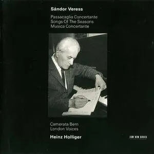 Camerata Bern, Heinz Holliger - Sandor Veress: Passacaglia Concertante; Songs Of The Seasons; Musica Concertante (1995)