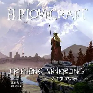 «Iranons vandring & Polaris» by H.P. Lovecraft