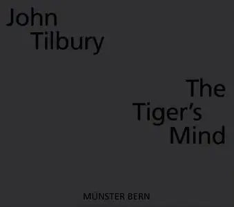 John Tilbury - The Tiger's Mind (2019)