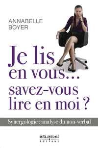 Je lis en vous... savez-vous lire en moi ? - Annabelle Boyer