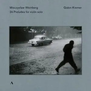 Gidon Kremer - Mieczysław Weinberg: 24 Preludes for violin solo (2003)