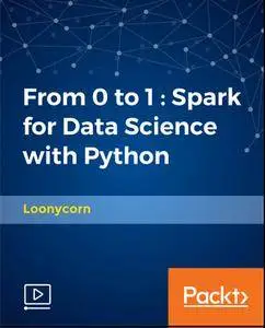 From 0 to 1 - Spark for Data Science with Python