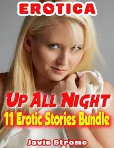 Erotica: Up All Night: 11 Erotic Stories Bundle