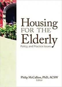Housing for the Elderly: Policy and Practice Issues