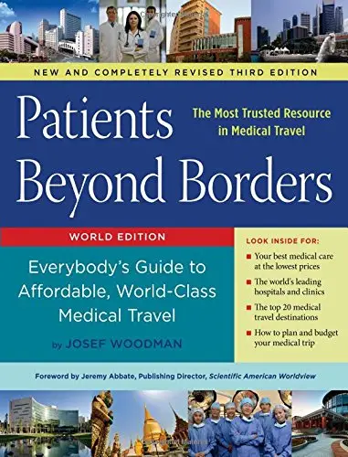 Patients Beyond Borders: Everybody's Guide to Affordable, World-Class Medical Travel