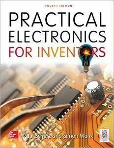 Practical Electronics for Inventors, Fourth Edition (Repost)