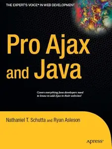 Ryan Asleson, Nathaniel T. Schutta - Pro Ajax and Java Frameworks (Repost)