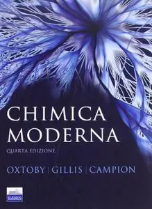 Oxtoby David W., Gillis H.P., Campion Alan, "Chimica moderna", Quarta edizione