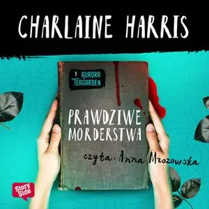 «Prawdziwe morderstwa» by Charlaine Harris