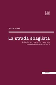Duccio Valori - La strada sbagliata